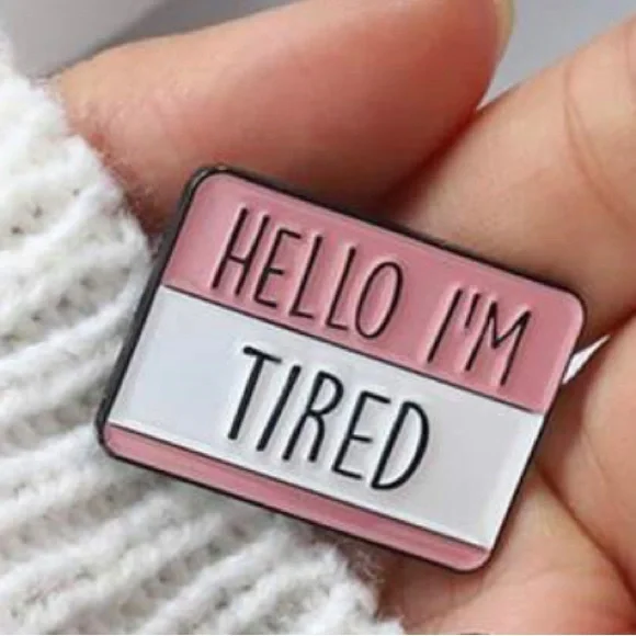 Hello I'm Tired Funny Pin - Picture 3 of 4